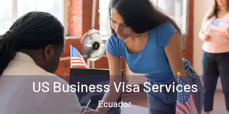  US Business Visa Services Ecuador