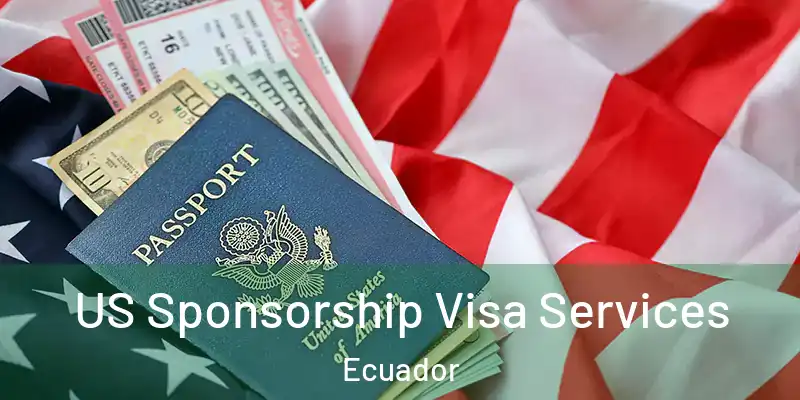  US Sponsorship Visa Services Ecuador