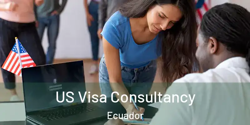  US Visa Consultancy Ecuador